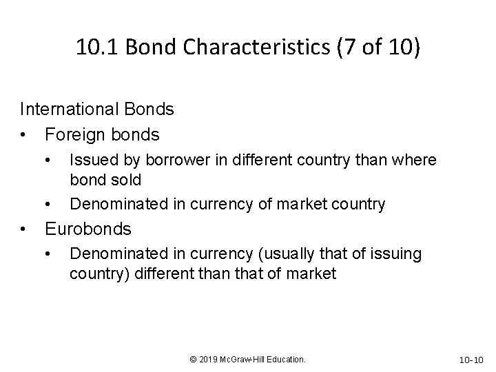 10. 1 Bond Characteristics (7 of 10) International Bonds • Foreign bonds • •