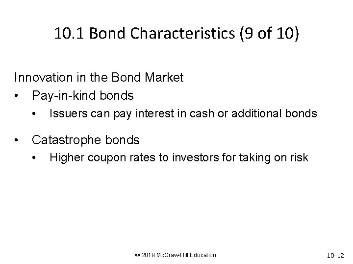 10. 1 Bond Characteristics (9 of 10) Innovation in the Bond Market • Pay-in-kind
