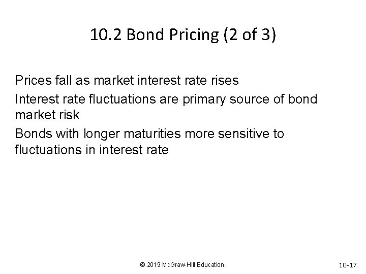 10. 2 Bond Pricing (2 of 3) Prices fall as market interest rate rises