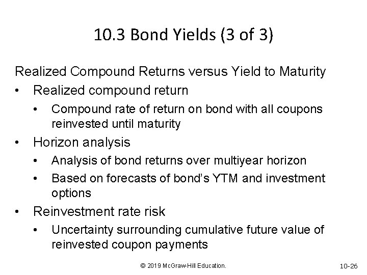 10. 3 Bond Yields (3 of 3) Realized Compound Returns versus Yield to Maturity