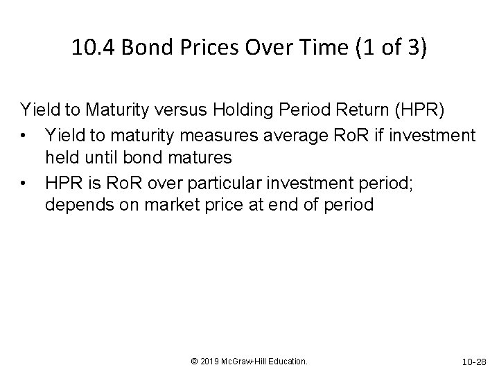 10. 4 Bond Prices Over Time (1 of 3) Yield to Maturity versus Holding
