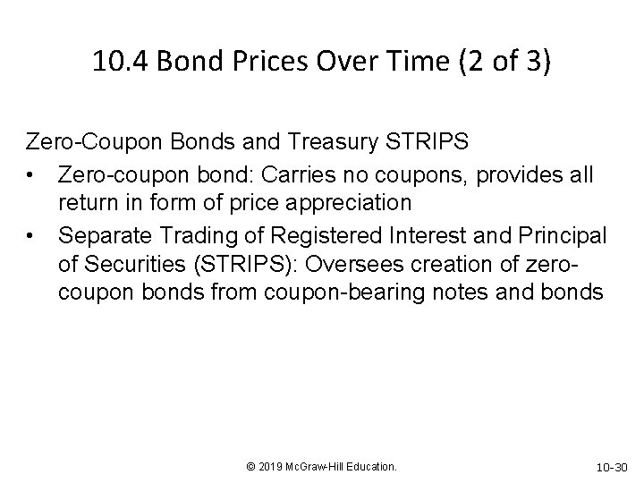 10. 4 Bond Prices Over Time (2 of 3) Zero-Coupon Bonds and Treasury STRIPS