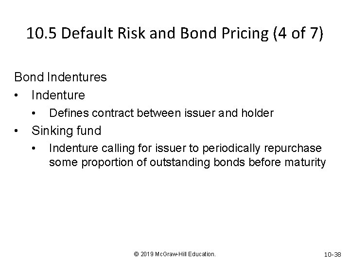 10. 5 Default Risk and Bond Pricing (4 of 7) Bond Indentures • Indenture