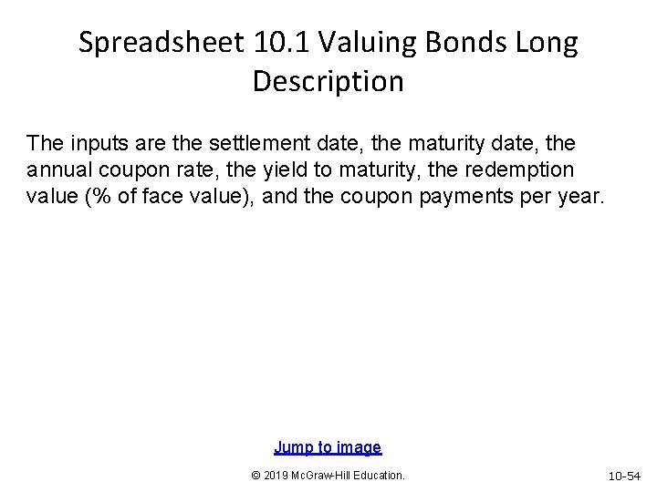 Spreadsheet 10. 1 Valuing Bonds Long Description The inputs are the settlement date, the