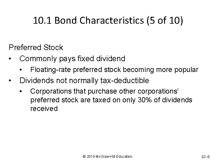 10. 1 Bond Characteristics (5 of 10) Preferred Stock • Commonly pays fixed dividend