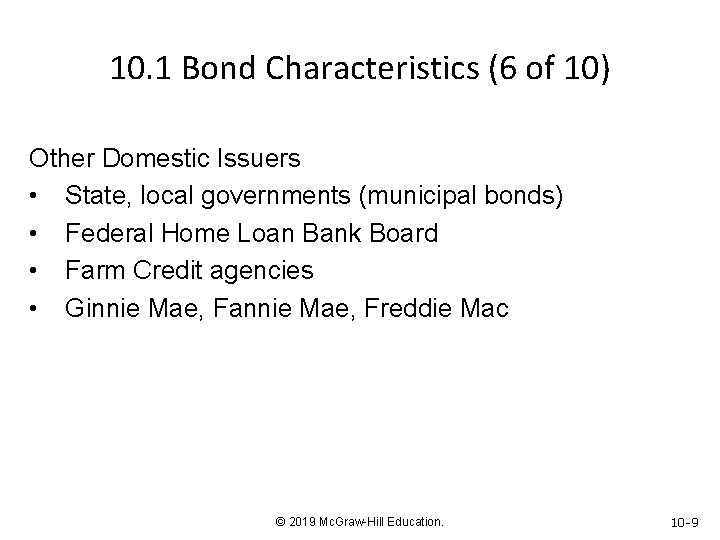 10. 1 Bond Characteristics (6 of 10) Other Domestic Issuers • State, local governments
