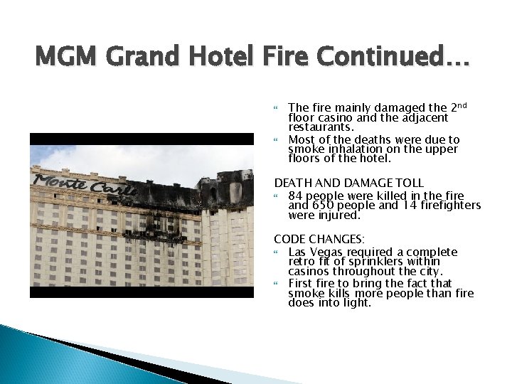 MGM Grand Hotel Fire Continued… The fire mainly damaged the 2 nd floor casino