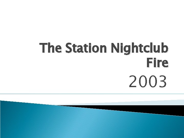 The Station Nightclub Fire 2003 