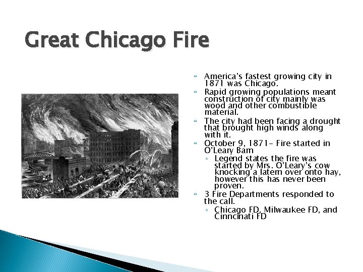 Great Chicago Fire America’s fastest growing city in 1871 was Chicago. Rapid growing populations