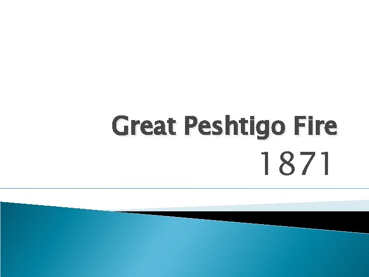 Great Peshtigo Fire 1871 