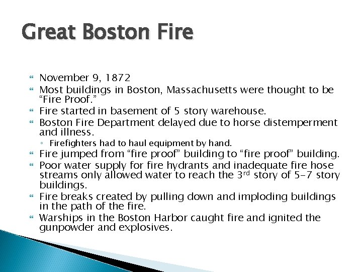 Great Boston Fire November 9, 1872 Most buildings in Boston, Massachusetts were thought to