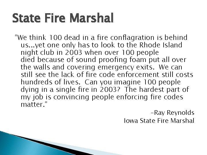 State Fire Marshal “We think 100 dead in a fire conflagration is behind us.