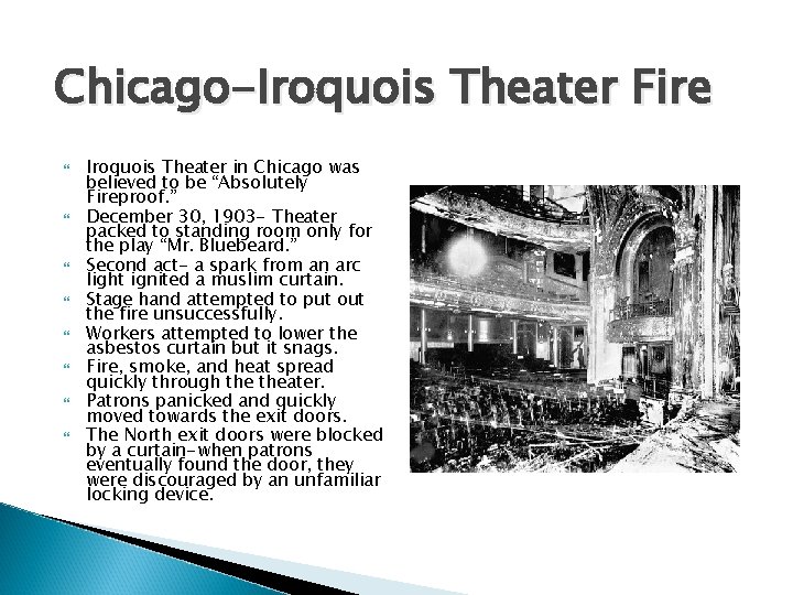 Chicago-Iroquois Theater Fire Iroquois Theater in Chicago was believed to be “Absolutely Fireproof. ”