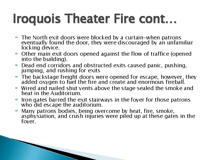 Iroquois Theater Fire cont… The North exit doors were blocked by a curtain-when patrons