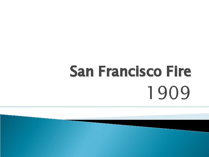 San Francisco Fire 1909 
