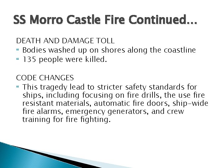 SS Morro Castle Fire Continued… DEATH AND DAMAGE TOLL Bodies washed up on shores