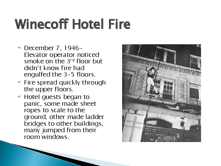 Winecoff Hotel Fire December 7, 1946 Elevator operator noticed smoke on the 3 rd