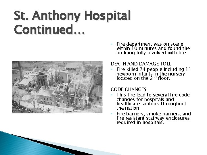 St. Anthony Hospital Continued… Fire department was on scene within 10 minutes and found