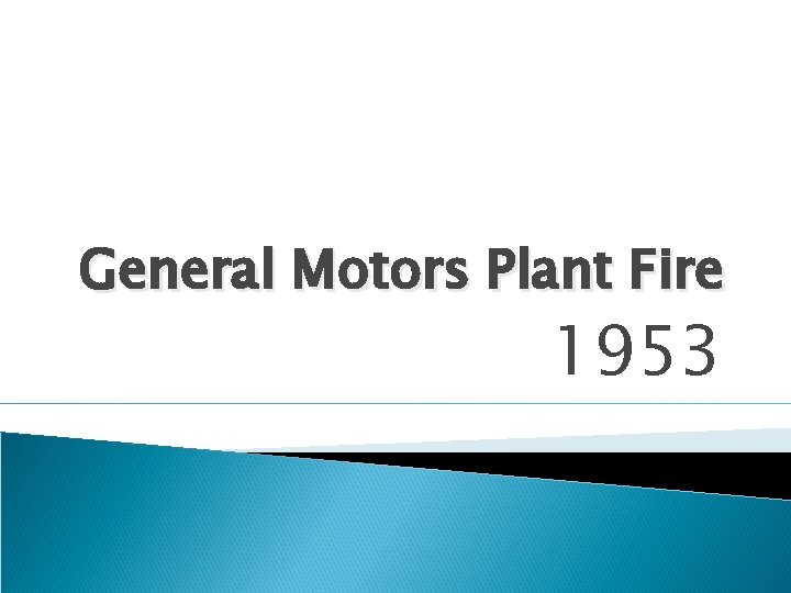 General Motors Plant Fire 1953 