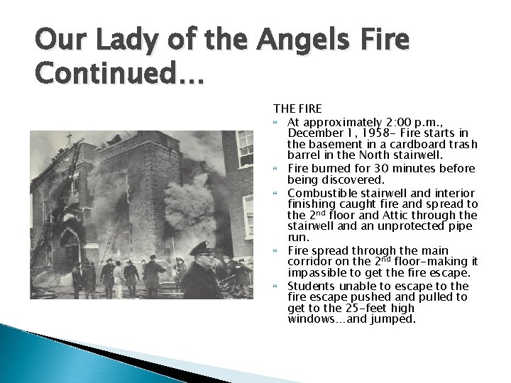 Our Lady of the Angels Fire Continued… THE FIRE At approximately 2: 00 p.