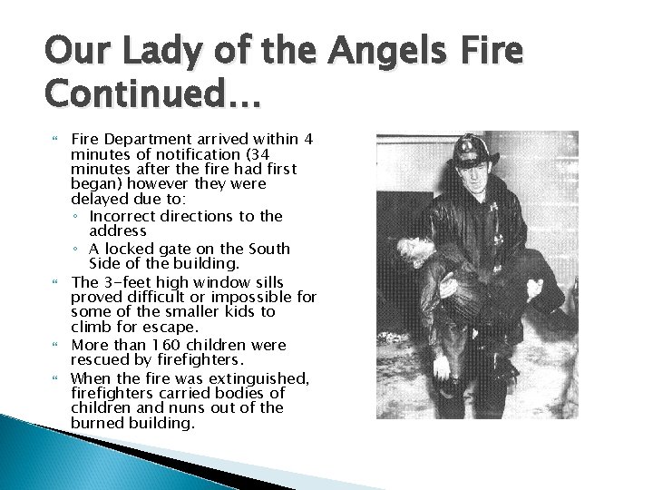 Our Lady of the Angels Fire Continued… Fire Department arrived within 4 minutes of