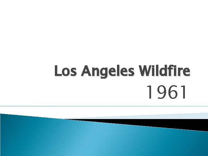 Los Angeles Wildfire 1961 