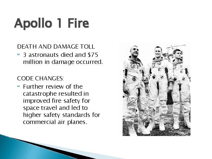 Apollo 1 Fire DEATH AND DAMAGE TOLL 3 astronauts died and $75 million in