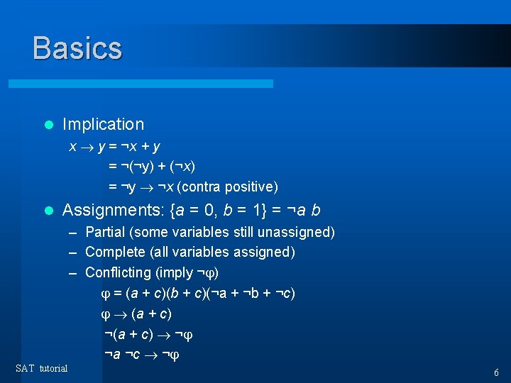 Basics l Implication x ® y = ¬x + y = ¬(¬y) + (¬x)