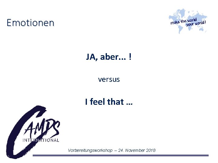 Emotionen JA, aber. . . ! versus I feel that … Vorbereitungsworkshop – 24.