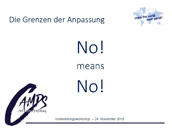 Die Grenzen der Anpassung No! means No! Vorbereitungsworkshop – 24. November 2018 