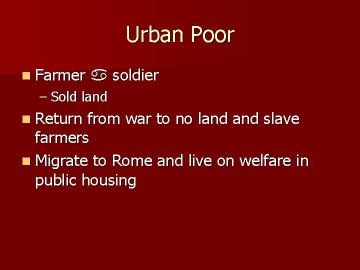 Urban Poor n Farmer a soldier – Sold land n Return from war to