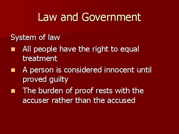 Law and Government System of law n All people have the right to equal