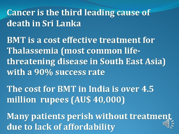 Cancer is the third leading cause of death in Sri Lanka BMT is a