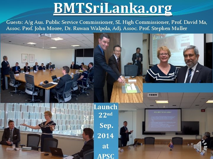 BMTSri. Lanka. org Guests: A/g Aus. Public Service Commissioner, SL High Commissioner, Prof. David