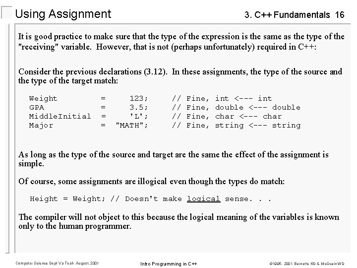 Using Assignment 3. C++ Fundamentals 16 It is good practice to make sure that