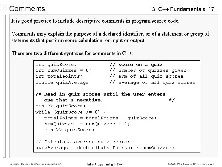 Comments 3. C++ Fundamentals 17 It is good practice to include descriptive comments in