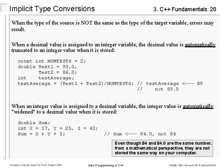 Implicit Type Conversions 3. C++ Fundamentals 20 When the type of the source is