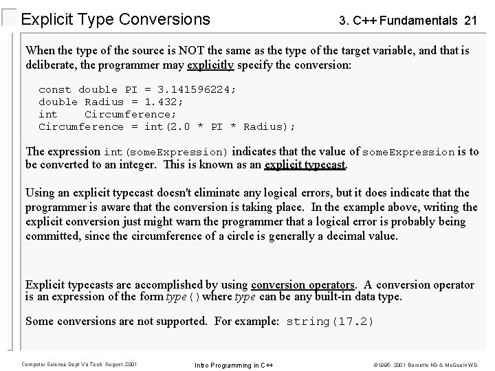 Explicit Type Conversions 3. C++ Fundamentals 21 When the type of the source is