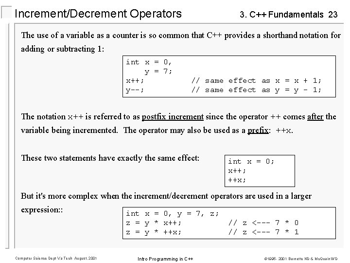 Increment/Decrement Operators 3. C++ Fundamentals 23 The use of a variable as a counter
