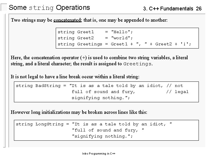 Some string Operations 3. C++ Fundamentals 26 Two strings may be concatenated; that is,