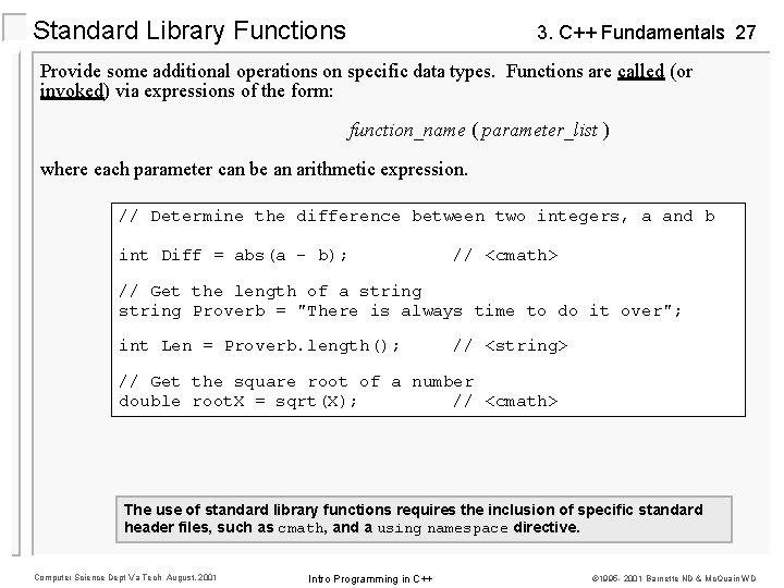 Standard Library Functions 3. C++ Fundamentals 27 Provide some additional operations on specific data