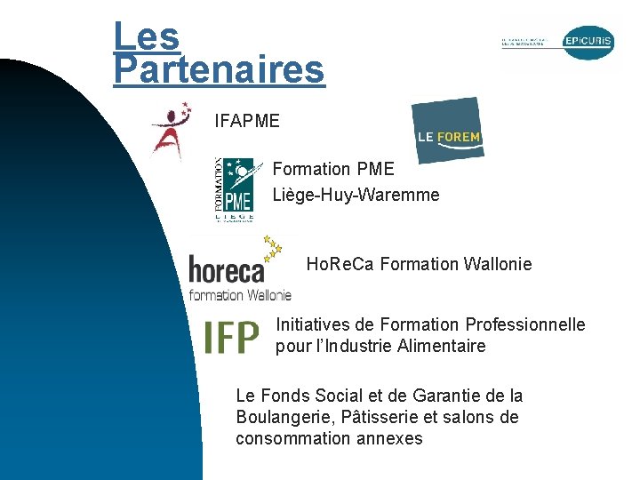 Les Partenaires IFAPME Formation PME Liège-Huy-Waremme Ho. Re. Ca Formation Wallonie Initiatives de Formation