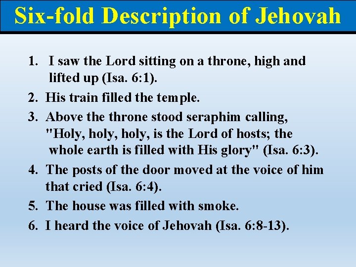 Six-fold Description of Jehovah 1. I saw the Lord sitting on a throne, high