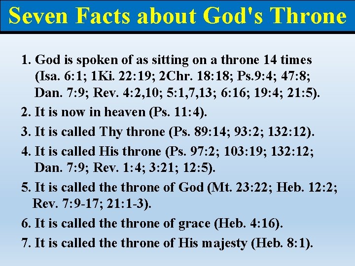 Seven Facts about God's Throne 1. God is spoken of as sitting on a