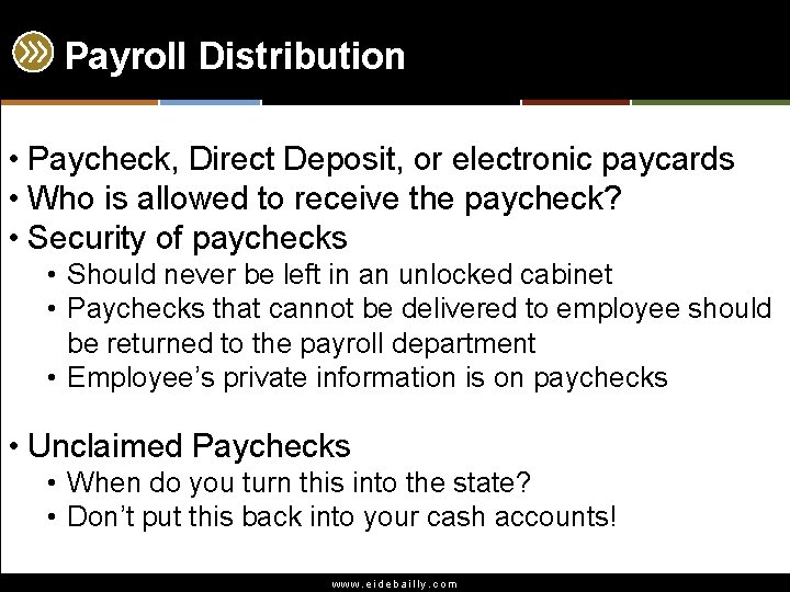 Payroll Distribution • Paycheck, Direct Deposit, or electronic paycards • Who is allowed to