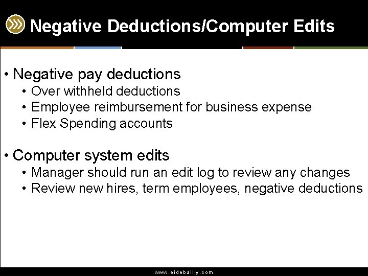 Negative Deductions/Computer Edits • Negative pay deductions • Over withheld deductions • Employee reimbursement