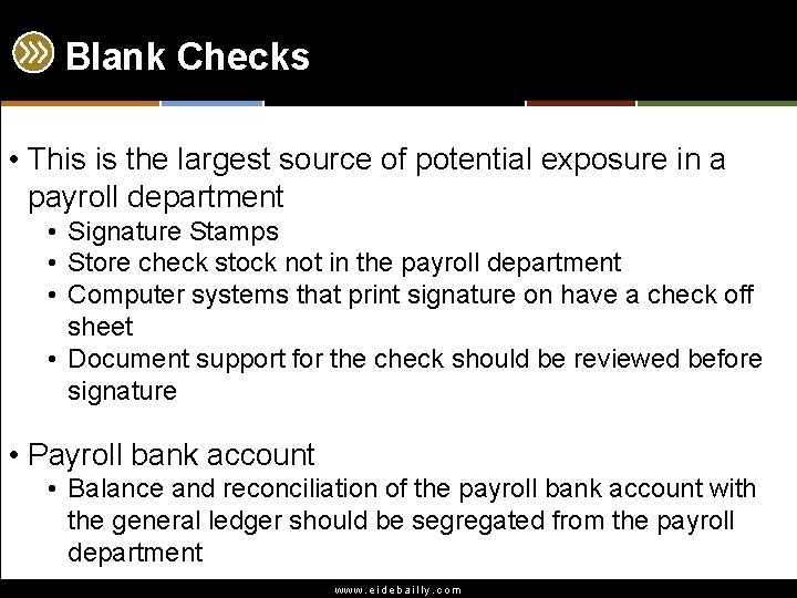 Blank Checks • This is the largest source of potential exposure in a payroll