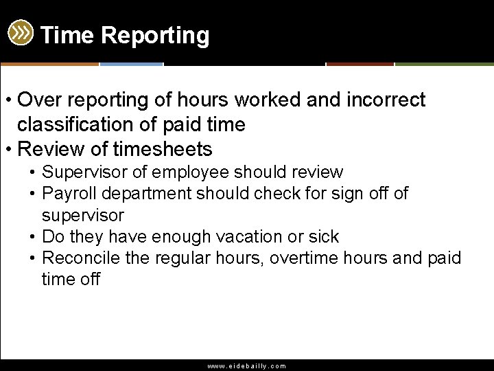 Time Reporting • Over reporting of hours worked and incorrect classification of paid time