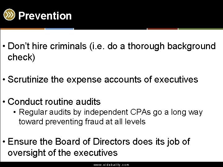 Prevention • Don’t hire criminals (i. e. do a thorough background check) • Scrutinize