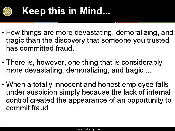 Keep this in Mind. . . • Few things are more devastating, demoralizing, and